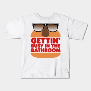 GETTIN' BUSY IN THE BATHROOM Kids T-Shirt